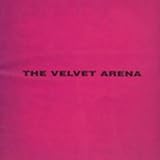 The velvet arena