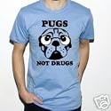 Pugs Not Drugs T-shirt, I love Pugs T-shirt