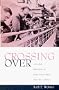 Oral History Series: Crossing Over: An Oral History of Refugees from Hitler's Reich (Twayne's Oral History Series)