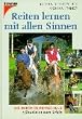 Reiten lernen mit allen Sinnen. Die Rekener Reitschule. 5 Bausteine zum Erfolg