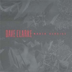 Dave Clarke - World Service - Zortam Music