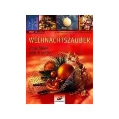 Weihnachtszauber. Deko-Ideen edel & sch�n. Mit Vorlagen