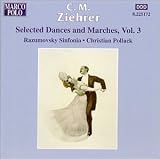 Ziehrer - Selected Dances and Marches, Vol 3.