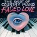 The Best of Country Piano: Faded Love