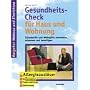 Gesundheits-Check f�r Haus und Wohnung. Schadstoffe und Wohngifte vermeiden, erkennen und beseitigen