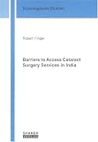 Barriers to Access Cataract Surgery Services in India (Soziologische Studien)
