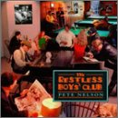 Pete Nelson - The Restless Boys  Club