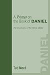 A Primer on the Book of Daniel: The Conclusion of the Whole Matter