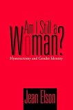 Am I Still a Woman?: Hysterectomy and Gender Identity
