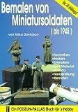 Bemalen von Miniatursoldaten bis 1945.