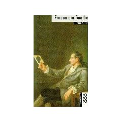 Frauen um Goethe (Rowohlts Monographien)
