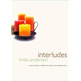 Interludes: A Busy Woman's Invitation to Personal and Spiritual Rest