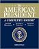 The American President: A Complete History: Detailed Biographies, Historical Timelines, Inaugural Speeches