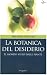 Books : La botanica del desiderio. Il mondo visto dalle piante
