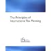 The Principles of International Tax Planning