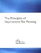 The Principles of International Tax Planning