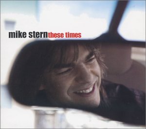 Mike Stern - These Times - Zortam Music