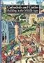 Cathedrals and Castles: Building in the Middle Ages