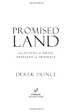 Promised Land: The Future of Israel Revealed in Prophecy