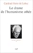 Le drame de l'humanisme ath�e