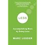 Less: Accomplishing More by Doing Less