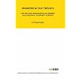 Pioneers in the Tropics: The Political Organization of Japanese in an Immigrant Community in Brazil (London School of... by Philip Staniford