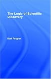 The Logic of Scientific Discovery (Routledge Classics)