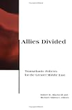 Allies Divided: Transatlantic Policies for the Greater Middle East