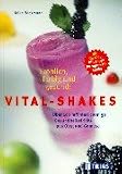 Fr�hlich, farbig und gesund: Vital-Shakes