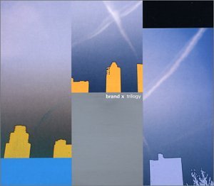 Brand X - Trilogy - Zortam Music