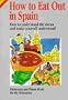 How to Eat Out in Spain (How to Eat Out in)