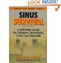 Sinus Survival: A Self-Help Guide for Allergies, Bronchitis, Colds, and Sinuses