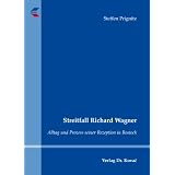 Streitfall Richard Wagner: Alltag und Prozess seiner Rezeption in Rostockvon "Steffen Prignitz"