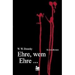 Ehre, wem Ehre �: Kriminalroman