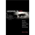 Licensed to Spy: With the Top Secret Military Liaison Mission in East Germany / John A. Fahey.