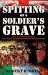 Spitting on a Soldier's Grave