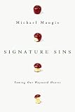 Signature Sins: Taming Our Wayward Hearts
