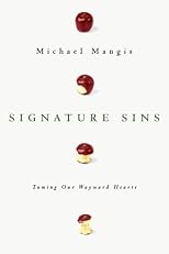 Signature Sins: Taming Our Wayward Hearts