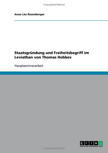 Staatsgr�ndung und Freiheitsbegriff im Leviathan von Thomas Hobbes