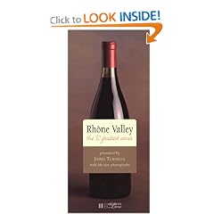 Rhone Valley: The 90 Greatest Wines (Grandeur Nature Collection)