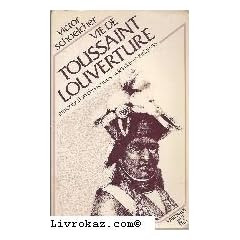 Vie de Toussaint Louverture