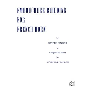 Embouchure Builder for French Horn