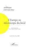 Revue Editions L'Harmattan  / Politique européenne, N° 12, Hiver 2004 : L'Europe au microscope du local