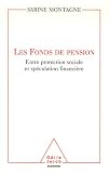 Revue Odile Jacob  / Les fonds de pension : Entre protection sociale et spéculation financière