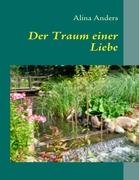 Books on Demand Der Traum einer Liebe: Eine sinnliche, erotische Geschichte voll Romantik