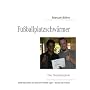 Fu�ballplatzschw�rmer: Die Sonderspiele von Manuel B�hm
