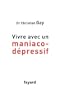 Vivre avec un maniaco-d�pressif