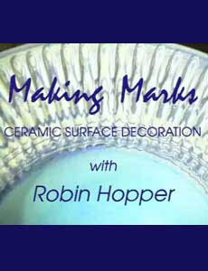 Making Marks Series: Ceramic Surface Decoration (6 Programs on 2 DVDs)