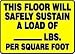 THIS FLOOR WILL SAFELY SUSTAIN A LOAD OF ___ LBS PER SQUARE FOOT 10 x 14 Alumin