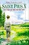 St. Pius X : The Farm Boy Who Became Pope